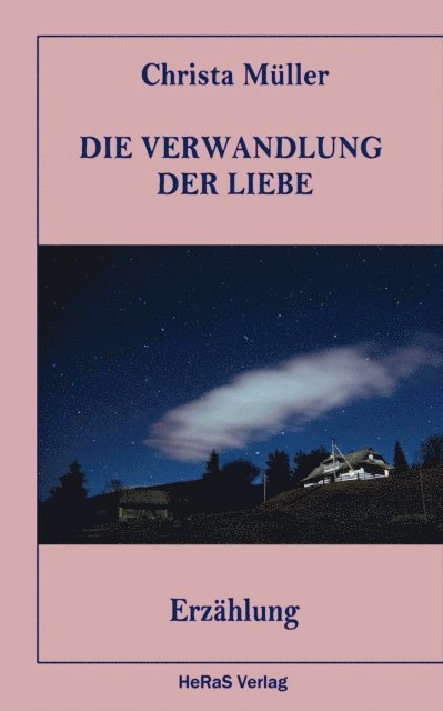 Christa Muller - Die Verwandlung der Liebe, E-bok