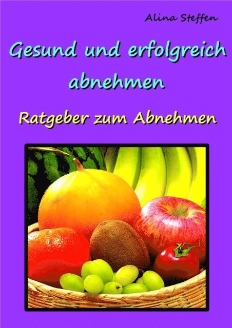 Alina Steffen - Gesund und erfolgreich abnehmen!, E-bok. Tillgänglighet: Lägg i varukorg