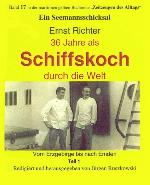 Ernst Richter - 36 Jahre als Schiffskoch durch die Welt – Teil 1, E-bok
