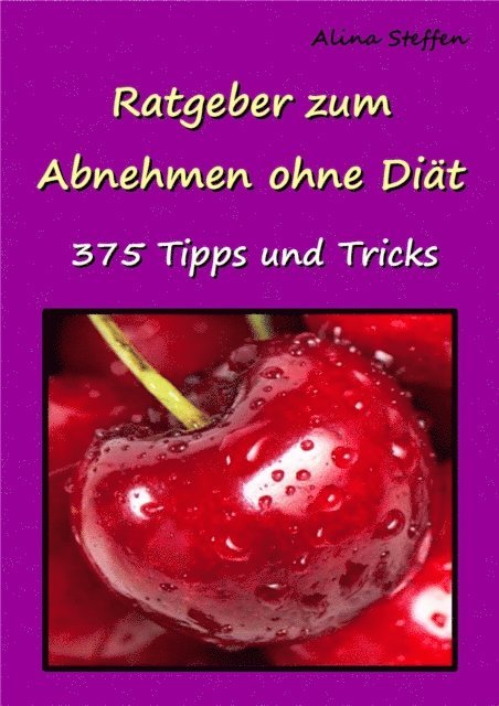Alina Steffen - Ratgeber zum Abnehmen ohne Diät, E-bok. Tillgänglighet: Lägg i varukorg
