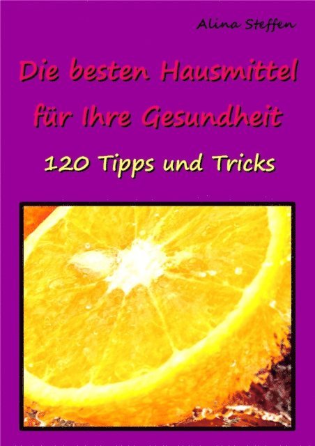 Alina Steffen - Die besten Hausmittel für Ihre Gesundheit, E-bok. Tillgänglighet: Lägg i varukorg