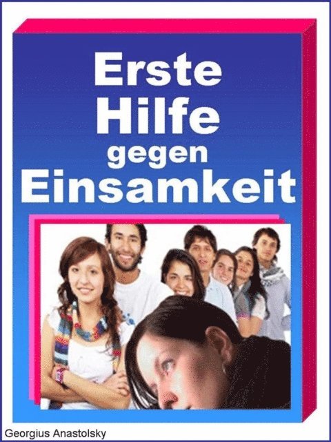 Georgius Anastolsky - Erste Hilfe gegen Einsamkeit, E-bok. Tillgänglighet: Lägg i varukorg