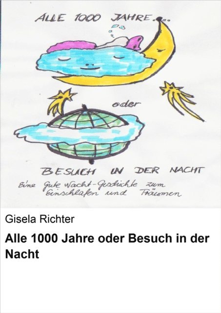 Gisela Richter - Alle 1000 Jahre oder Besuch in der Nacht, E-bok