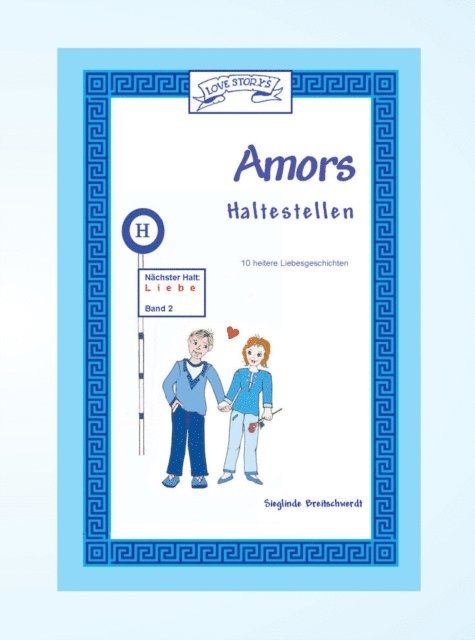 Sieglinde Breitschwerdt - Amors Haltestellen - Liebe, E-bok