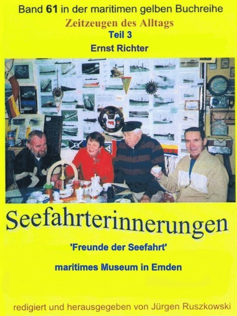 Ernst Richter - Seefahrterinnerungen – 'Freunde der Seefahrt' – maritimes Museum in Emden, E-bok