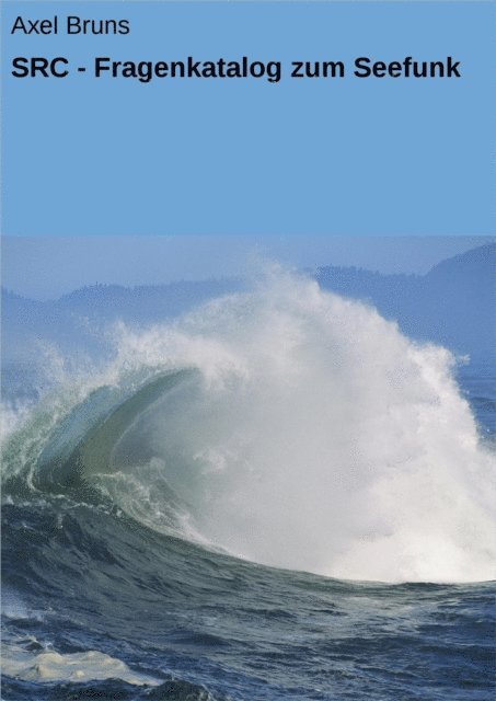Axel Bruns - SRC - Fragenkatalog zum Seefunk, E-bok