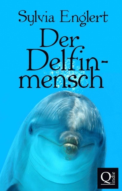 Sylvia Englert - Der Delfinmensch, E-bok