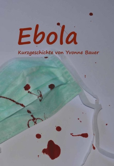 Yvonne Bauer - Ebola, E-bok