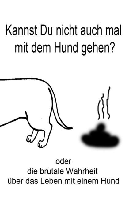 Thomas Meinen - Kannst du nicht auch mal mit dem Hund gehen?, E-bok