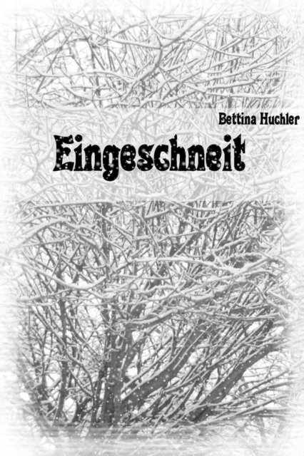 Bettina Huchler - Eingeschneit, E-bok
