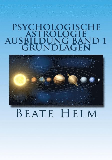 Beate Helm - Psychologische Astrologie - Ausbildung Band 1: Grundlagen der Astrologie, E-bok. Tillgänglighet: Lägg i varukorg