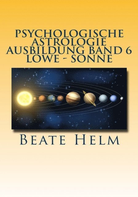 Beate Helm - Psychologische Astrologie - Ausbildung Band 6 Löwe - Sonne, E-bok. Tillgänglighet: Lägg i varukorg