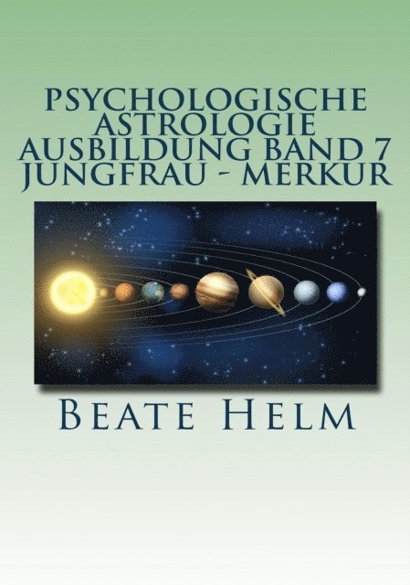 Beate Helm - Psychologische Astrologie - Ausbildung Band 7 Jungfrau - Merkur, E-bok. Tillgänglighet: Lägg i varukorg