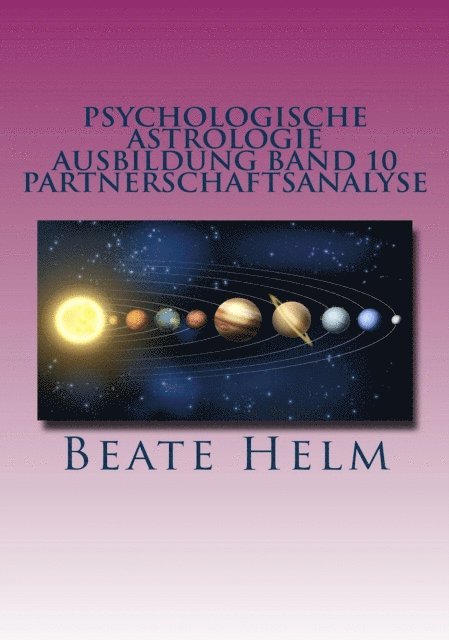 Beate Helm - Psychologische Astrologie - Ausbildung Band 10: Partnerschaftsanalyse, E-bok. Tillgänglighet: Lägg i varukorg