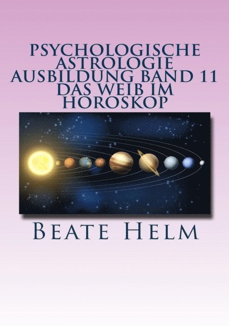 Beate Helm - Psychologische Astrologie - Ausbildung Band 11: Das Weib im Horoskop, E-bok. Tillgänglighet: Lägg i varukorg
