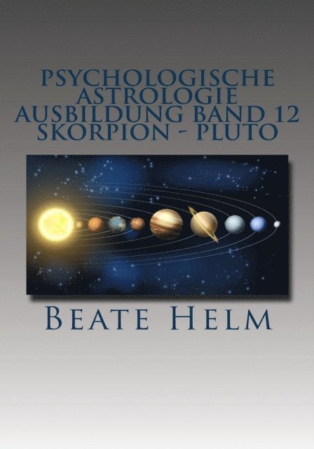 Beate Helm - Psychologische Astrologie - Ausbildung Band 12: Skorpion - Pluto, E-bok. Tillgänglighet: Lägg i varukorg