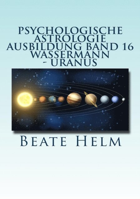 Beate Helm - Psychologische Astrologie - Ausbildung Band 16: Wassermann - Uranus, E-bok. Tillgänglighet: Lägg i varukorg