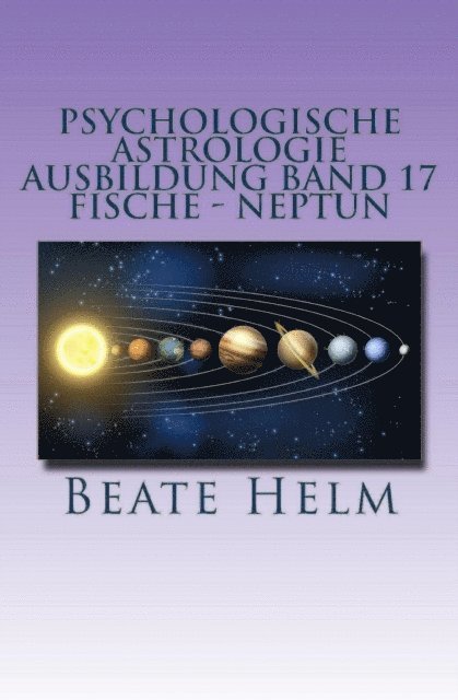 Beate Helm - Psychologische Astrologie - Ausbildung Band 17: Fische - Neptun, E-bok. Tillgänglighet: Lägg i varukorg