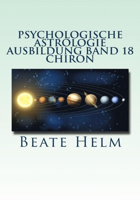 Beate Helm - Psychologische Astrologie - Ausbildung Band 18: Chiron, E-bok. Tillgänglighet: Lägg i varukorg