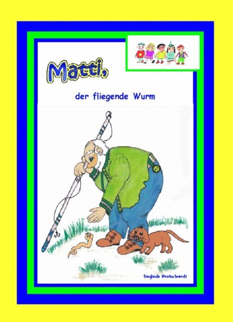 Sieglinde Breitschwerdt - Matti, der fliegende Wurm, E-bok