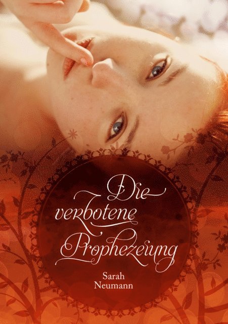 Sarah Neumann - Die verbotene Prophezeiung, E-bok