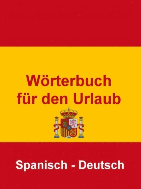 Norman Hall - Wörterbuch für den Urlaub Spanisch – Deutsch, E-bok