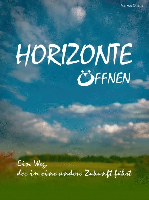 Markus Orians - HORIZONTE ÖFFNEN, E-bok