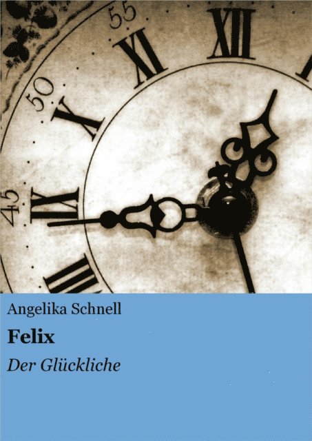 Angelika Schnell - Felix, E-bok