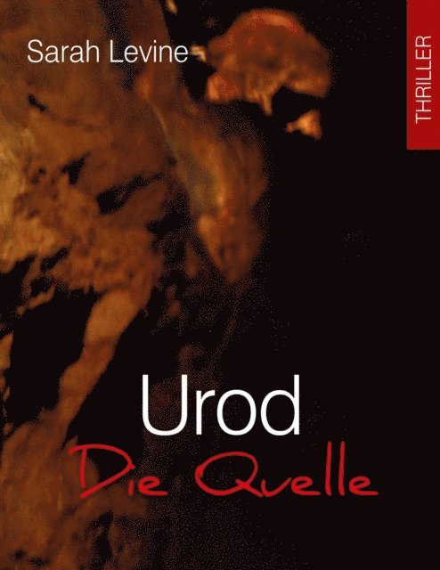 Sarah Levine - Urod - Die Quelle, E-bok