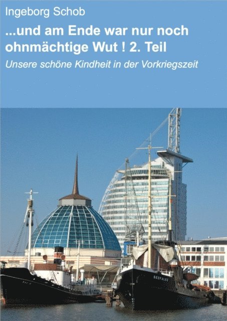 Ingeborg Schob - ...und am Ende war nur noch ohnmächtige Wut ! 2. Teil, E-bok