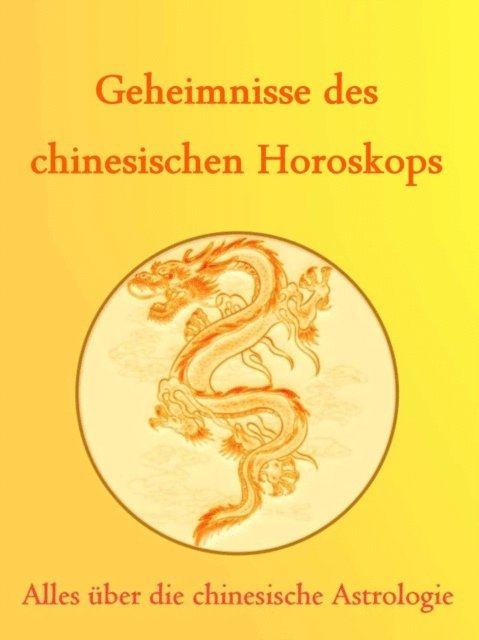 Anne Graves - Geheimnisse des Chinesischen Horoskops, E-bok