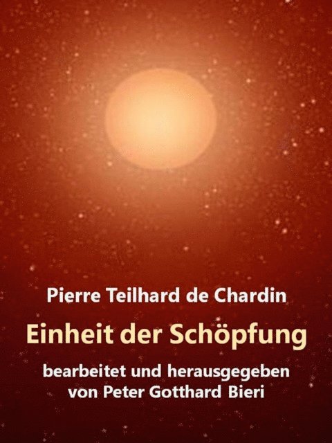 Pierre Teilhard de Chardin - Einheit der Schöpfung, E-bok