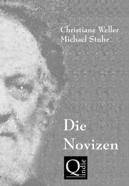 Michael Stuhr, Christiane Weller - DIE NOVIZEN, E-bok