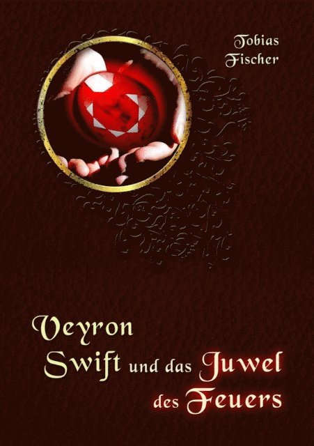 Tobias Fischer - Veyron Swift und das Juwel des Feuers, E-bok