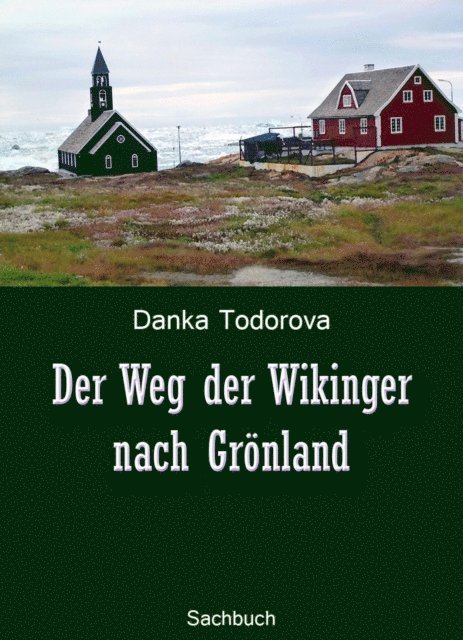 Danka Todorova - Der Weg der Wikinger nach Grönland, E-bok. Tillgänglighet: Lägg i varukorg