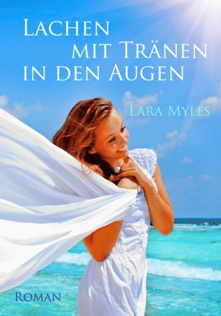 Barbara Goldstein, Lara Myles - Lachen mit Tränen in den Augen: Sonderausgabe mit vielen Fotos, E-bok