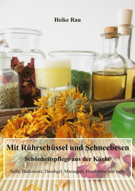 Heike Rau - Mit Rührschüssel und Schneebesen - Schönheitspflege aus der Küche, E-bok. Tillgänglighet: Lägg i varukorg