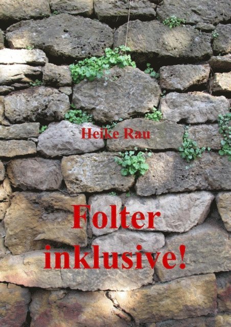 Heike Rau - Folter inklusive!, E-bok. Tillgänglighet: Lägg i varukorg