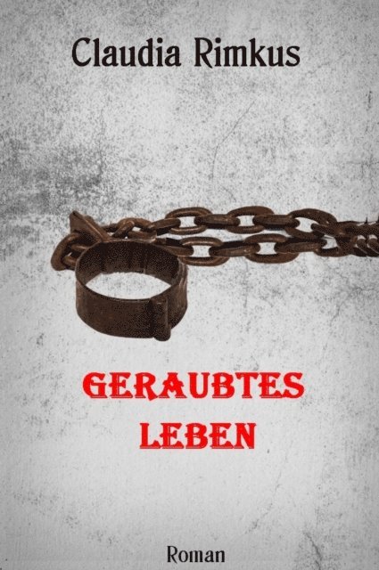 Claudia Rimkus - Geraubtes Leben, E-bok