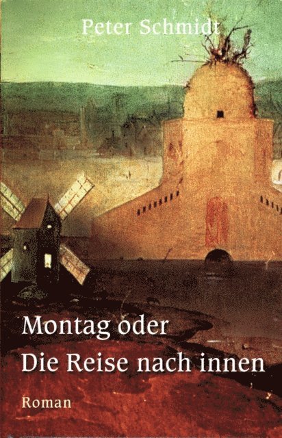 Peter Schmidt - Montag oder Die Reise nach innen, E-bok