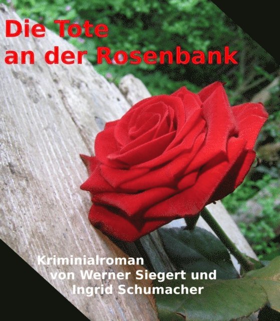 Werner Siegert - Die Tote an der Rosenbank, E-bok