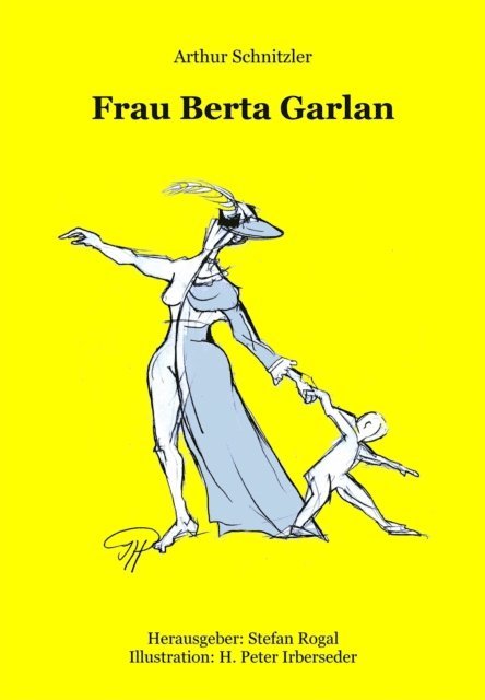 Arthur Schnitzler - Frau Berta Garlan, E-bok