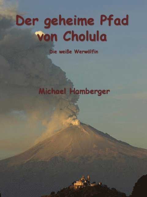 Michael Hamberger - Der geheime Pfad von Cholula, E-bok. Tillgänglighet: Lägg i varukorg