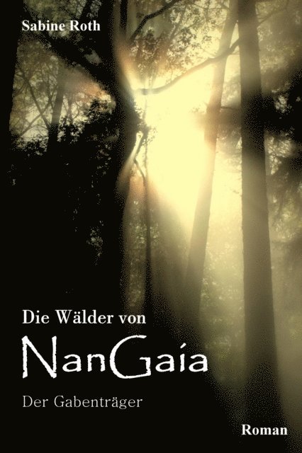 Sabine Roth - Die Wälder von NanGaia, E-bok