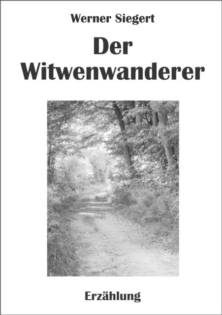 Werner Siegert - Der Witwenwanderer, E-bok