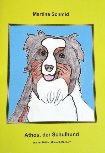 Martina Schmid - ATHOS, der Schulhund, E-bok