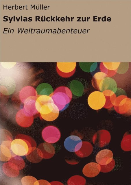 Herbert Muller - Sylvias Rückkehr zur Erde, E-bok