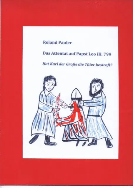 Roland Pauler - Das Attentat auf Papst Leo III. 799, E-bok. Tillgänglighet: Lägg i varukorg