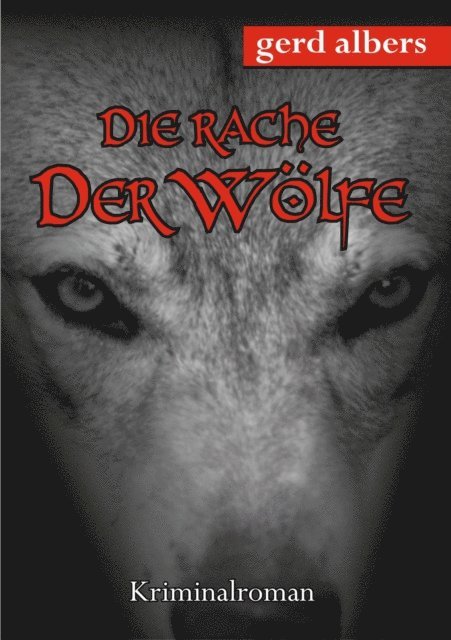 Gerd Albers - Die Rache der Wölfe, E-bok