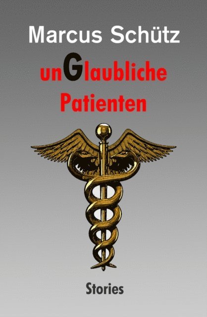 Marcus Schutz - unGlaubliche Patienten, E-bok
